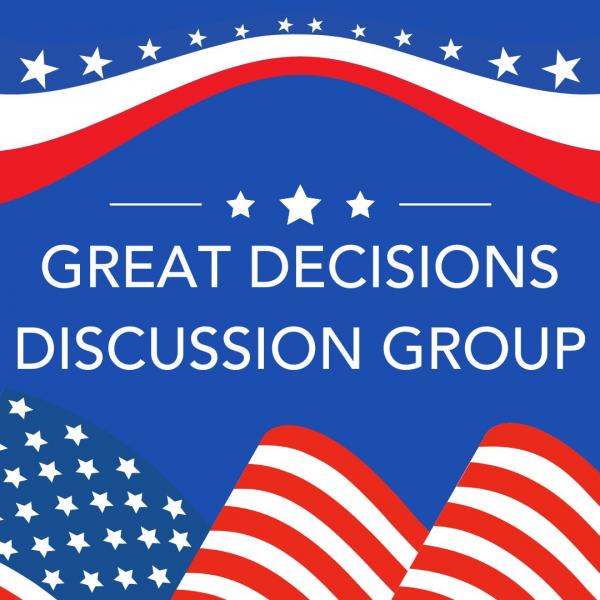 Image for event: Great Decisions Discussion Group